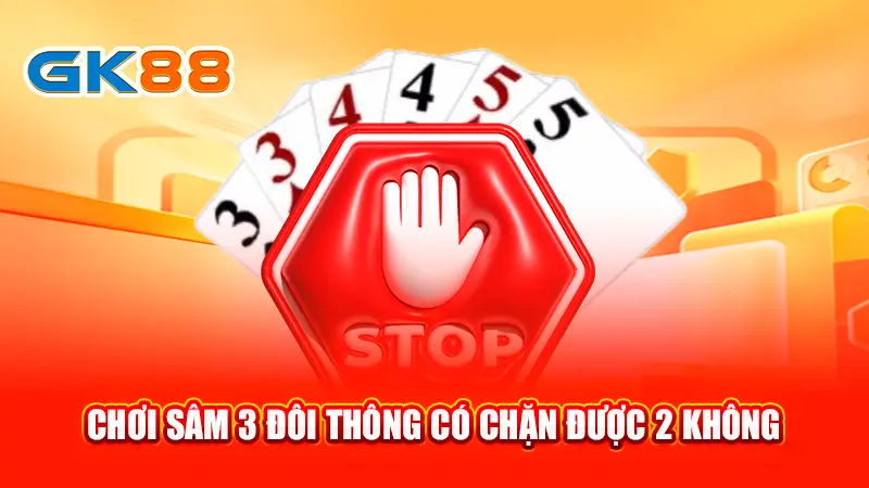 1-choi-sam-3-doi-thong-co-chan-duoc-2-khong-gk88